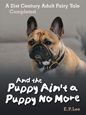 cover image of And the Puppy Ain't a Puppy No More